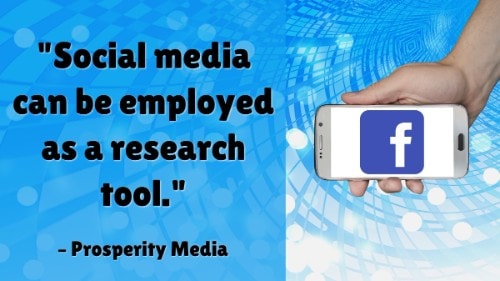 "Social media can be employed as a research tool." - Prosperity Media